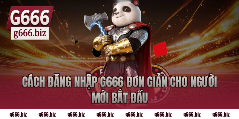 Cách đăng nhập g666 đơn giản cho người mới bắt đầu
