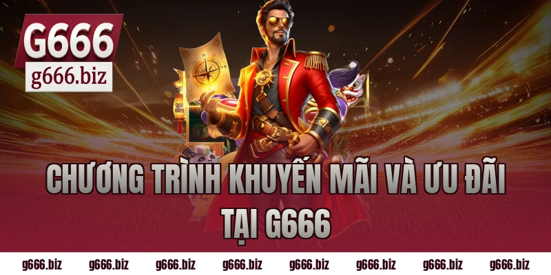 Chương Trình Khuyến Mãi Và Ưu Đãi Tại G666