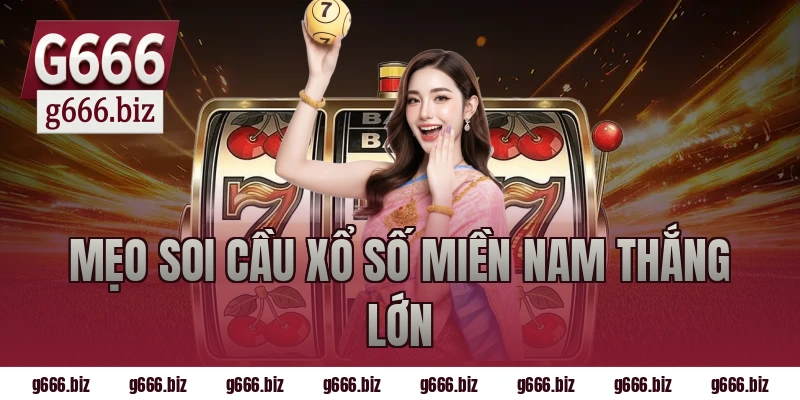 Mẹo soi cầu xổ số miền nam thắng lớn