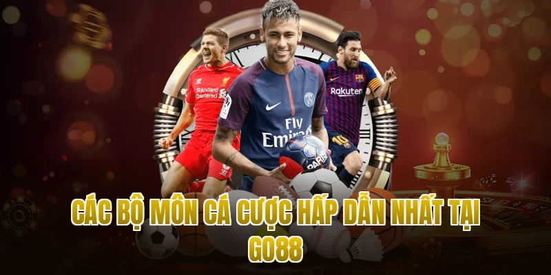 Các bộ môn cá cược hấp dẫn nhất tại Go88