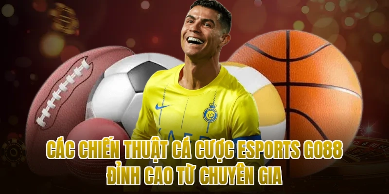 Các chiến thuật cá cược Esports Go88 đỉnh cao từ chuyên gia