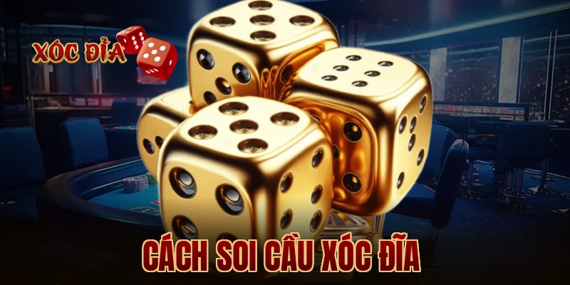 Cách Soi Cầu Xóc Đĩa