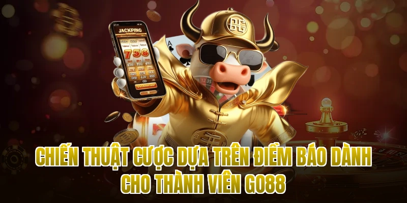 Chiến thuật cược dựa trên điềm báo dành cho thành viên Go88