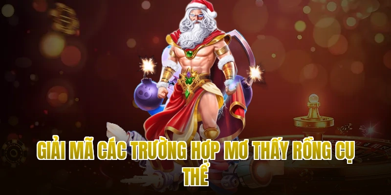 Giải mã các trường hợp mơ thấy rồng cụ thể