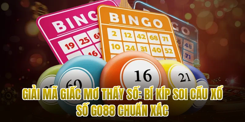 Giải Mã Giấc Mơ Thấy Số: Bí Kíp Soi Cầu Xổ Số Go88 Chuẩn Xác