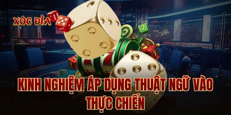 Kinh nghiệm áp dụng thuật ngữ vào thực chiến