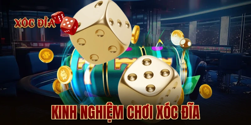 Kinh Nghiệm Chơi Xóc Đĩa