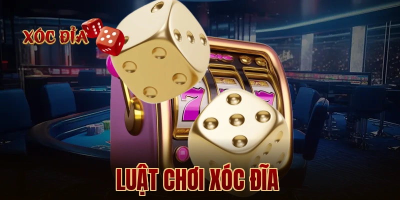 Luật Chơi Xóc Đĩa