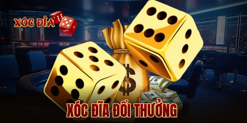 Xóc Đĩa Đổi Thưởng 