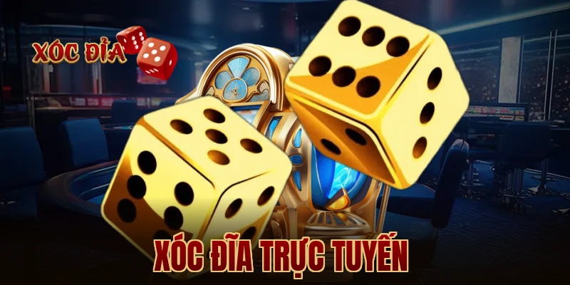 Xóc Đĩa Trực Tuyến 